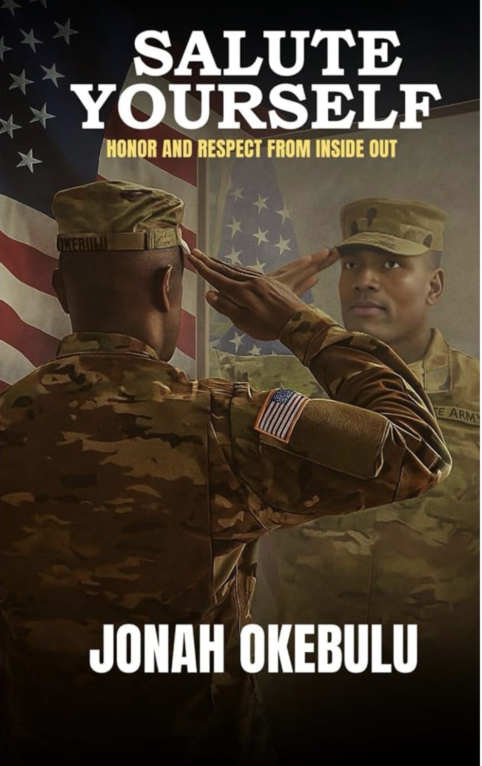 Book cover for Salute Yourself: Honor and Respect from Inside Out by Jonah Okebulu — a soldier saluting his own reflection in front of an American flag.