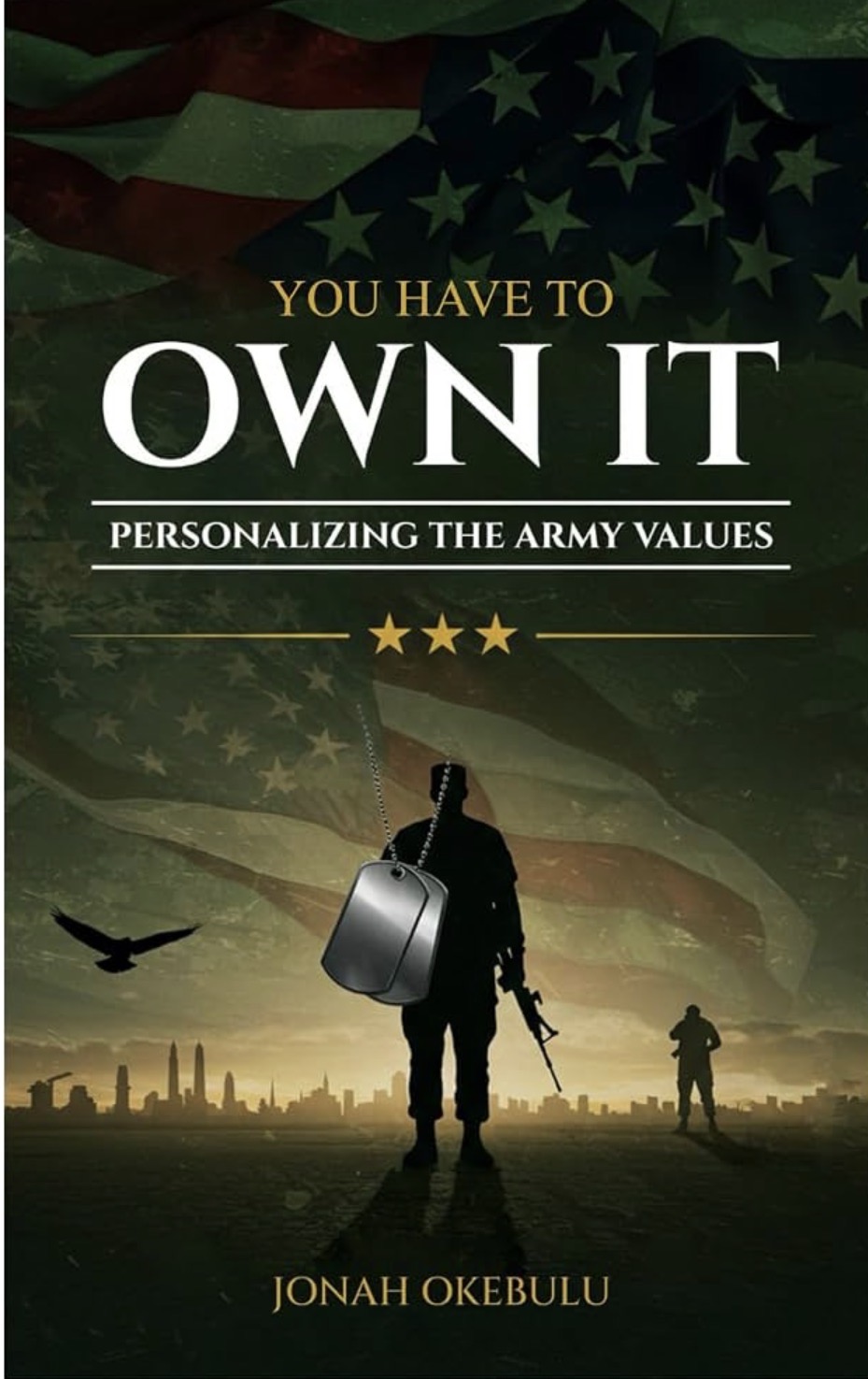 Book cover for You Have to Own It: Personalizing the Army Values by Jonah Okebulu — a silhouetted soldier with dog tags against a waving American flag.